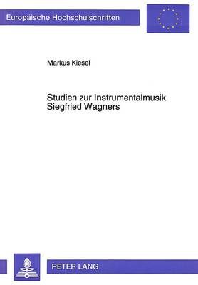 Studien Zur Instrumentalmusik Siegfried Wagners