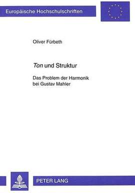 «Ton» Und Struktur: Das Problem Der Harmonik Bei Gustav Mahler