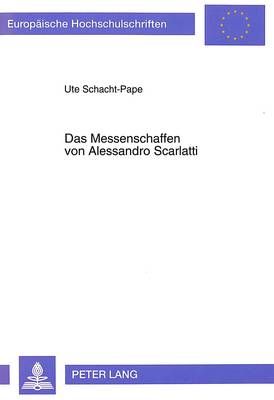 Das Messenschaffen Von Alessandro Scarlatti