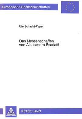Das Messenschaffen Von Alessandro Scarlatti