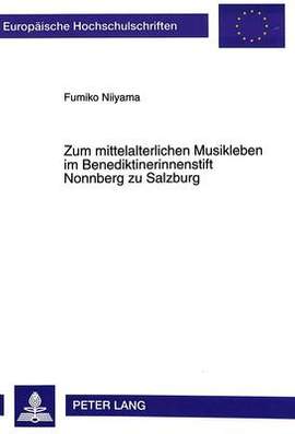 Zum Mittelalterlichen Musikleben Im Benediktinerinnenstift Nonnberg Zu Salzburg