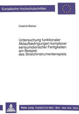 Untersuchung Funktionaler Ablaufbedingungen Komplexer Sensumotorischer Fertigkeiten Am Beispiel Des Streichinstrumentenspiels
