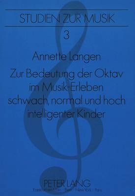 Zur Bedeutung Der Oktav Im Musik-Erleben Schwach, Normal Und Hoch Intelligenter Kinder