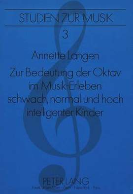 Zur Bedeutung Der Oktav Im Musik-Erleben Schwach, Normal Und Hoch Intelligenter Kinder