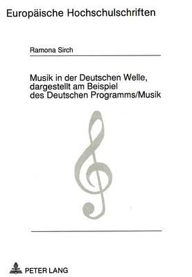Musik in Der Deutschen Welle, Dargestellt Am Beispiel Des Deutschen Programms/Musik