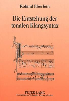 Die Entstehung Der Tonalen Klangsyntax