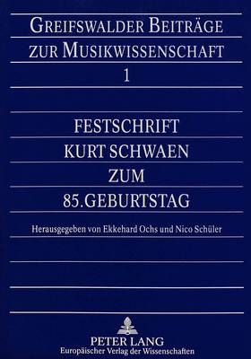 Festschrift Kurt Schwaen Zum 85. Geburtstag