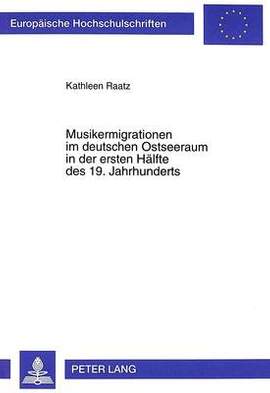 Musikermigrationen Im Deutschen Ostseeraum in Der Ersten Haelfte Des 19. Jahrhunderts: Die Kleinstadt Greifswald - Ein Schnittpunkt Zahlreicher Reiserouten