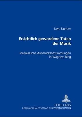 Ersichtlich gewordene Taten der Musik: Musikalische Ausdrucksbestimmungen in Wagners "Ring"