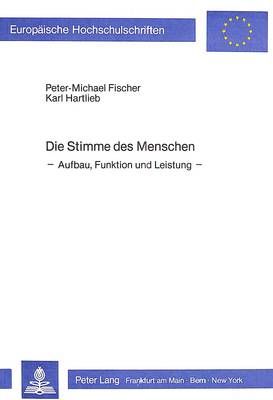 Die Stimme Des Menschen: Aufbau, Funktion Und Leistung