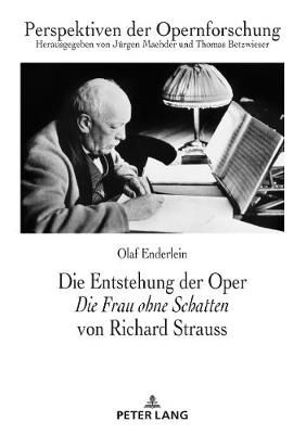 Die Entstehung der Oper Die Frau ohne Schatten von Richard Strauss