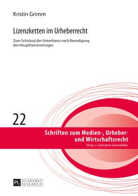 Lizenzketten im Urheberrecht: Zum Schicksal der Unterlizenz nach Beendigung des Hauptlizenzvertrages