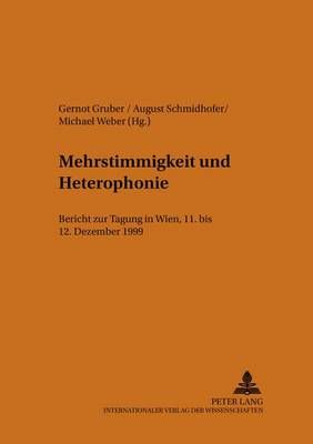 Mehrstimmigkeit Und Heterophonie: Bericht Zur Tagung in Wien, 11. Bis 12. Dezember 1999