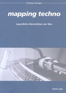 «Mapping Techno»: Jugendliche Mentalitaeten Der 90er
