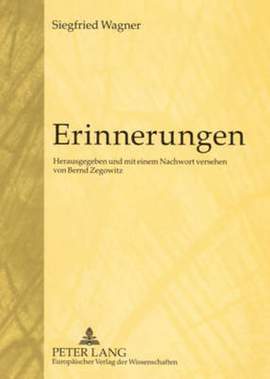 Erinnerungen: Herausgegeben Und Mit Einem Nachwort Versehen Von Bernd Zegowitz