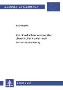 Zur Didaktischen Interpretation Chinesischer Klaviermusik