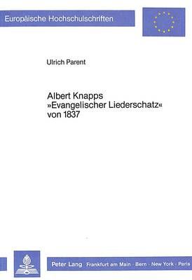Albert Knapps «Evangelischer Liederschatz» Von 1837
