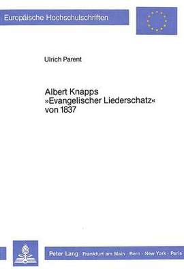 Albert Knapps «Evangelischer Liederschatz» Von 1837