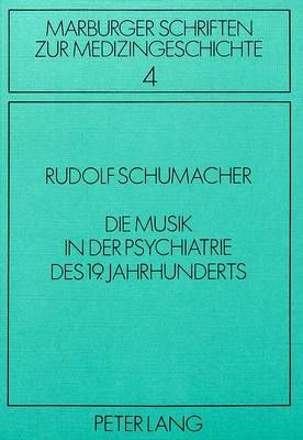 Die Musik in Der Psychiatrie Des 19. Jahrhunderts