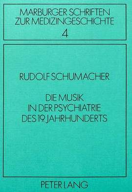 Die Musik in Der Psychiatrie Des 19. Jahrhunderts