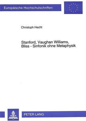 Stanford, Vaughan Williams, Bliss - Sinfonik Ohne Metaphysik