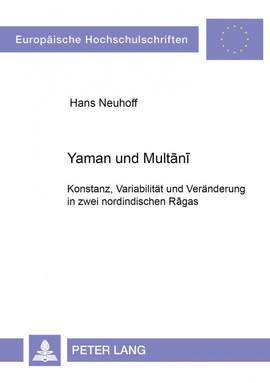 Yaman Und Multani: Konstanz, Variabilitaet Und Veraenderung in Zwei Nordindischen Ragas