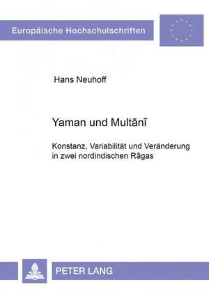 Yaman Und Multani: Konstanz, Variabilitaet Und Veraenderung in Zwei Nordindischen Ragas
