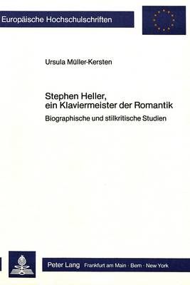 Stephen Heller, Ein Klaviermeister Der Romantik: Biographische Und Stilkritische Studien