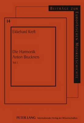 Die Harmonik Anton Bruckners: Teil 1