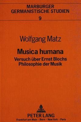 Musica Humana: Versuch Ueber Ernst Blochs Philosophie Der Musik