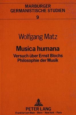 Musica Humana: Versuch Ueber Ernst Blochs Philosophie Der Musik