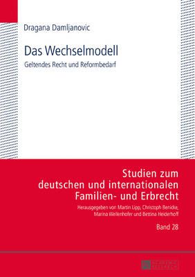 Das Wechselmodell: Geltendes Recht und Reformbedarf