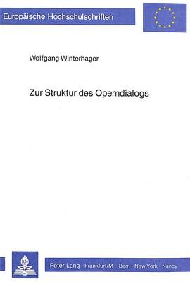 Zur Struktur Des Operndialogs: Komparative Analysen Des Musikdramatischen Werks Von Richard Strauss