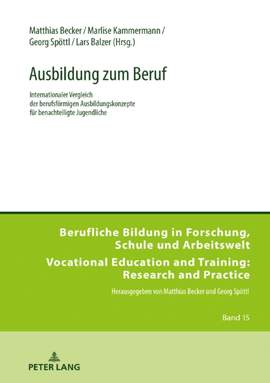 Ausbildung Zum Beruf: Internationaler Vergleich Der Berufsfoermigen Ausbildungskonzepte Fuer Benachteiligte Jugendliche