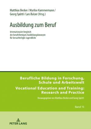 Ausbildung Zum Beruf: Internationaler Vergleich Der Berufsfoermigen Ausbildungskonzepte Fuer Benachteiligte Jugendliche
