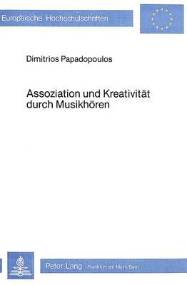 Assoziation Und Kreativitaet Durch Musikhoeren: Vergleichende Untersuchungen Zwischen Jugendlichen Aus Fuenf Unterschiedlichen Sozialen Und Ethnologischen Umgebungen in Drei Altersstufen