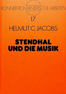 Stendhal Und Die Musik: Forschungsbericht Und Kritische Bibliographie, 1900-1980