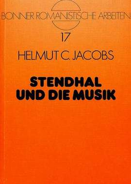 Stendhal Und Die Musik: Forschungsbericht Und Kritische Bibliographie, 1900-1980