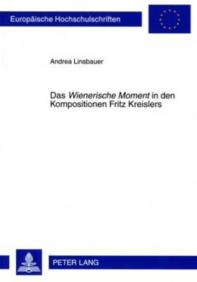 Das «Wienerische Moment» in Den Kompositionen Fritz Kreislers