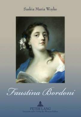 Faustina Bordoni: Biographie - Vokalprofil - Rezeption