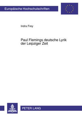Paul Flemings Deutsche Lyrik Der Leipziger Zeit