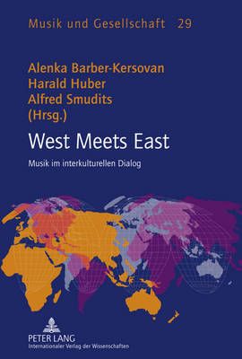 West Meets East: Musik Im Interkulturellen Dialog