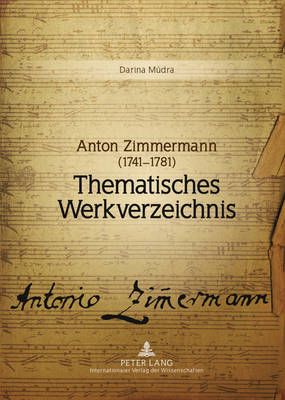 Anton Zimmermann (1741-1781): Thematisches Werkverzeichnis