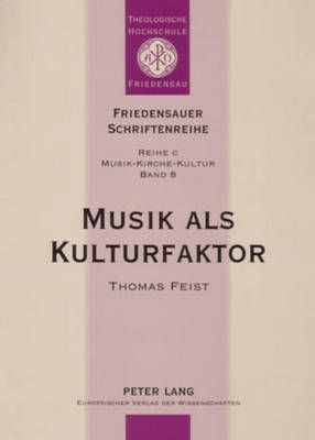 Musik ALS Kulturfaktor: Beobachtungen Zur Theorie Und Empirie Christlicher Popularmusik