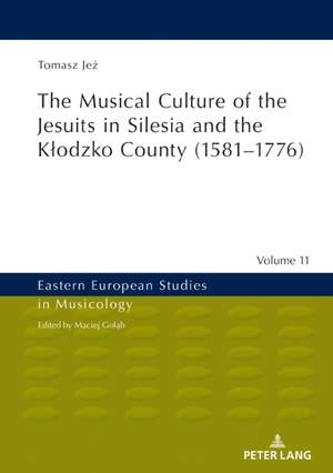 The Musical Culture of the Jesuits in Silesia and the Kłodzko County (1581–1776)