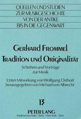 Tradition Und Originalitaet: Schriften Und Vortraege Zur Musik