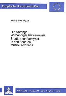 Die Anfaenge Vierhaendiger Klaviermusik- Studien Zur Satztypik in Den Sonaten Muzio Clementis