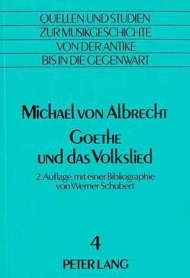 Goethe Und Das Volkslied: Mit Einer Bibliographie Von Werner Schubert
