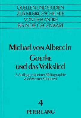 Goethe Und Das Volkslied: Mit Einer Bibliographie Von Werner Schubert