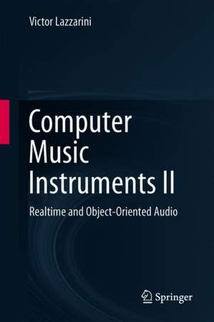 Computer Music Instruments II: Realtime and Object-Oriented Audio